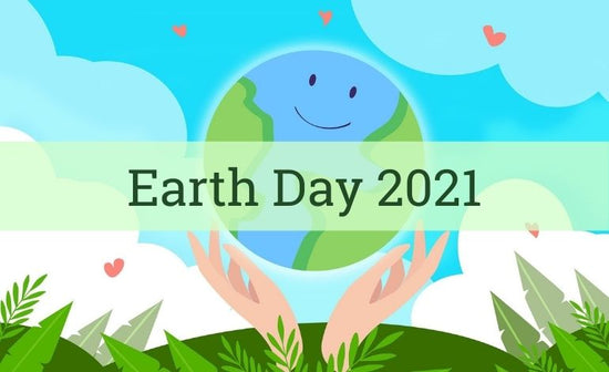 Earth Day 2021: Tips to Help You Honor the Planet